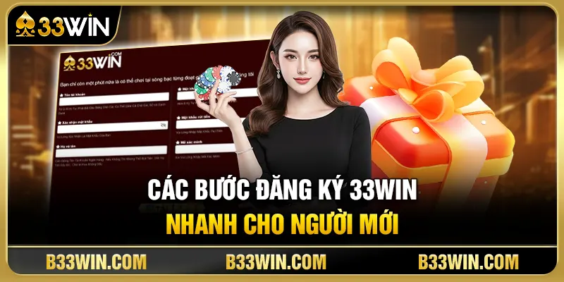 Hướng Dẫn Đăng Ký 33WIN Cho Người Mới Từ A-Z 3 Các Bước Đăng Ký 33WIN Nhanh Cho Người Mới