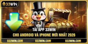 Tải App 33WIN Cho Android & iPhone Mới Nhất 2026